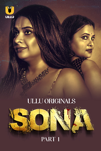 Sona (2024) S01 Part 3 Hindi ULLU Originals Complete full movie download